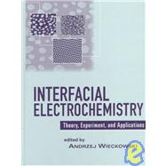 Interfacial Electrochemistry: Theory: Experiment, and Applications