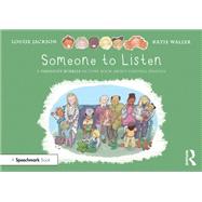 Someone to Listen: A Thought Bubbles Picture Book About Finding Friends