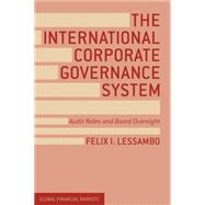 The International Corporate Governance System Audit Roles and Board Oversight