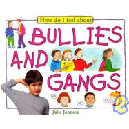 Bullies and Gangs
