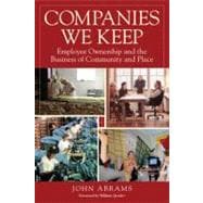 Companies We Keep : Employee Ownership and the Business of Community and Place