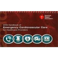 Handbook of Emergency Cardiovascular Care For Healthcare Providers 2010