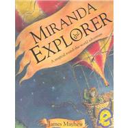 Miranda the Explorer : A Magical Round-the-World Adventure