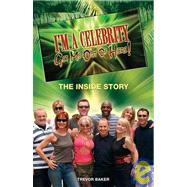 I'm a Celebrity Get Me Out of Here! The Inside Story