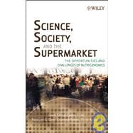 Science, Society, and the Supermarket The Opportunities and Challenges of Nutrigenomics