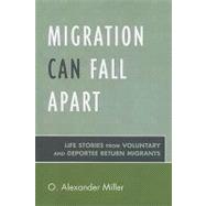 Migration Can Fall Apart Life Stories from Voluntary and Deportee Return Migrants