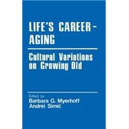 Life's Career-Aging Cultural Variations on Growing Old