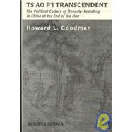 Ts'ao P'i Transcendent: Political Culture and Dynasty-Founding in China at the End of the Han