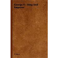 George V: King and Emperor