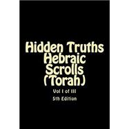 Hidden Truths Hebraic Scrolls Torah