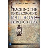 Teaching the Underground Railroad Through Play