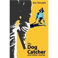 The Dog Catcher and Other Stories