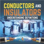 Conductors and Insulators : Understanding Definitions | Elements of Science Grade 5 | Children's Electricity Books