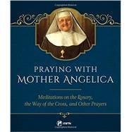 Praying With Mother Angelica