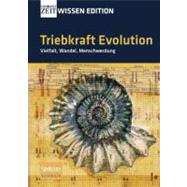 Triebkraft Evolution - Vielfalt, Wandel, Menschwerdung