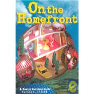 On the Homefront : A Family Survival Guide