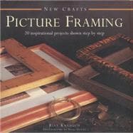 New Crafts: Picture Framing 20 inspirational projects shown step by step