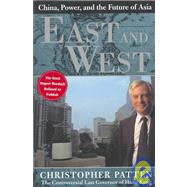 East and West : China, Power, and the Future of Asia