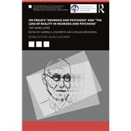 On Freud’s “Neurosis and Psychosis” and “The Loss of Reality in Neurosis and Psychosis”