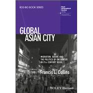 Global Asian City Migration, Desire and the Politics of Encounter in 21st Century Seoul