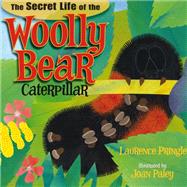 The Secret Life of the Woolly Bear Caterpillar