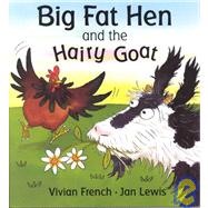 Big Fat Hen and the Hairy Goat