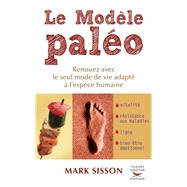 Le Modèle Paléo - Renouez avec le seul mode de vie adapté à l'espèce humaine