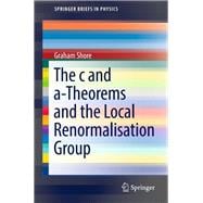 The c and a-Theorems and the Local Renormalisation Group
