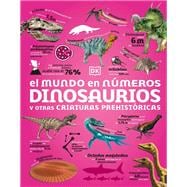 El mundo en numeros: Dinosaurios (Our World in Numbers Dinosaurs)
