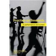 Practice-as-Research In Performance and Screen