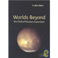 Worlds Beyond: The Thrill of Planetary Exploration as told by Leading Experts