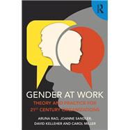 Gender at Work: Theory and Practice for 21st Century Organizations