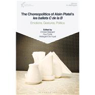 The Choreopolitics of Alain Platel's Les Ballets C De La B