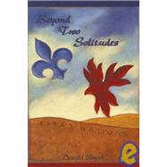 Beyond Two Solitudes