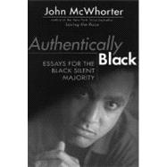 Authentically Black Essays for the Black Silent Majority