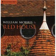 William Morris & Red House A Collaboration Between Architect and Owner