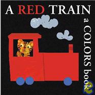 A Red Train A Colors Book