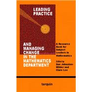 Leading Practice and Managing Change in the Mathematics Department A Resource Book for Subject Leaders in Mathematics
