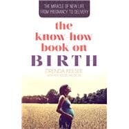 Know How Book On Birth The Miracle of New Life Book