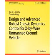Design and Advanced Robust Chassis Dynamics Control for X-by-Wire Unmanned Ground Vehicle