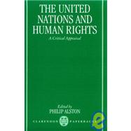 The United Nations and Human Rights A Critical Appraisal