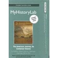 NEW MyHistoryLab with Pearson eText Student Access Code Card for The American Journey Combined (standalone)