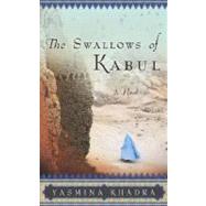 Swallows of Kabul : A Novel