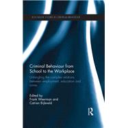 Criminal Behaviour from School to the Workplace: Untangling the Complex Relations Between Employment, Education and Crime