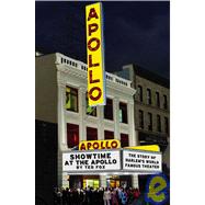 Showtime at the Apollo : The Story of Harlem's World Famous Theater