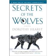 Secrets of the Wolves A Novel