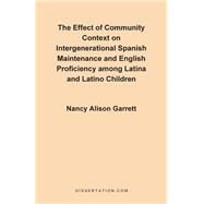 Effect of Community Context on Intergenerational Spanish Maintenance and English Proficiency among Latina and Latino Children