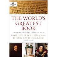 The World's Greatest Book The Story of How the Bible Came to Be