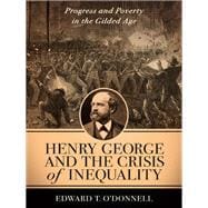 Henry George and the Crisis of Inequality
