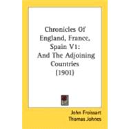 Chronicles of England, France, Spain V1 : And the Adjoining Countries (1901)